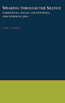 portada Speaking Through the Silence: Narratives, Social Conventions, and Power in Java (Oxford Studies in Anthropological Linguistics) (en Inglés)