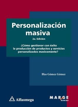 portada Personalización Masiva¿ Cómo Gestionar con Éxito la Producción de Productos y Servicios Personalizados Masivamente? (in Spanish)