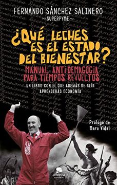 ¿Qué Leches Es El Estado Del Bienestar? (COLECCION ALIENTA)