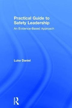 portada Practical Guide to Safety Leadership: An Evidence-Based Approach
