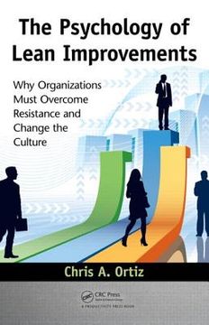portada The Psychology of Lean Improvements: Why Organizations Must Overcome Resistance and Change the Culture