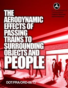 portada The Aerodynamic Effects of Passing Trains to Surrounding Objects and People (in English)