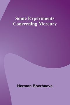 portada Some Experiments Concerning Mercury (en Inglés)