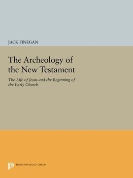 portada The Archeology of the new Testament: The Life of Jesus and the Beginning of the Early Church (Princeton Legacy Library) (en Inglés)