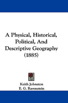 portada a physical, historical, political, and descriptive geography (1885) (en Inglés)