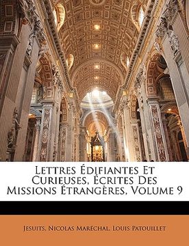 portada Lettres Édifiantes Et Curieuses, Écrites Des Missions Étrangères, Volume 9 (en Francés)