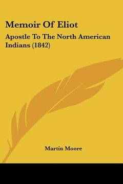 portada memoir of eliot: apostle to the north american indians (1842) (en Inglés)