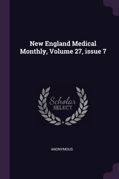 portada New England Medical Monthly, Volume 27, issue 7