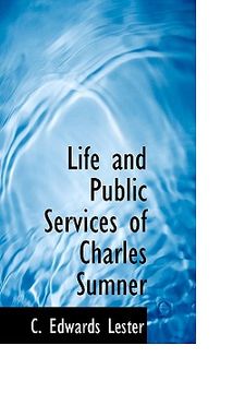 portada life and public services of charles sumner (en Inglés)