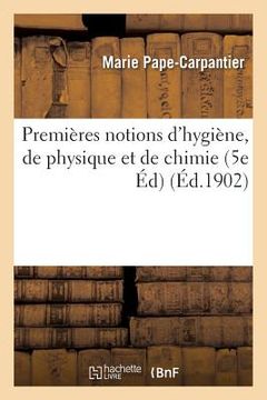 portada Premières Notions d'Hygiène, de Physique Et de Chimie 5e Édition (en Francés)