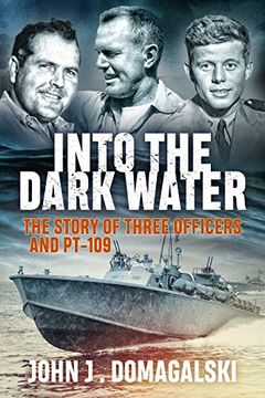portada Into the Dark Water: The Story of Three Officers and Pt-109 (en Inglés)