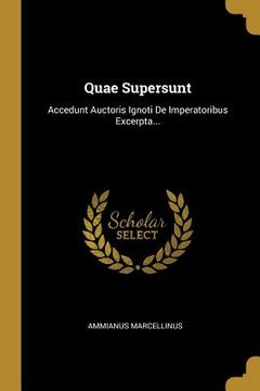 portada Quae Supersunt: Accedunt Auctoris Ignoti De Imperatoribus Excerpta... (in Latin)