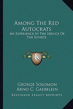 portada among the red autocrats: my experience in the service of the soviets (en Inglés)