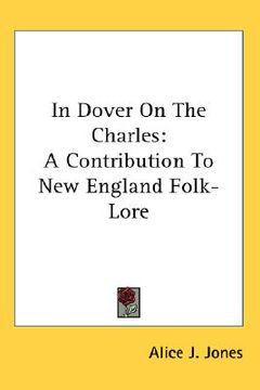 portada in dover on the charles: a contribution to new england folk-lore (en Inglés)