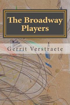 portada The Broadway Players: A Long Poem (in English)