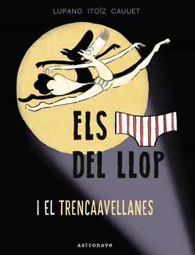 portada Els Calçotets del Llop y el Trencaavellanas 6 (Lobo Calzoncillos) (in Catalá)