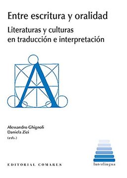 portada Entre Escritura y Oralidad: Literaturas y Culturas en Traducción e Interpretación (in Spanish)