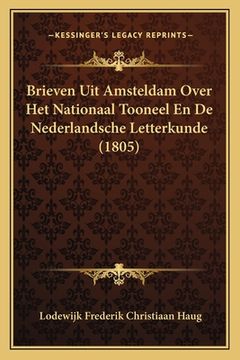 portada Brieven Uit Amsteldam Over Het Nationaal Tooneel En De Nederlandsche Letterkunde (1805)