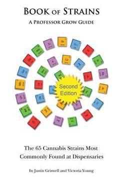 portada Book of Strains, Second Edition: The 65 Strains Most Commonly Found at Dispensaries (en Inglés)