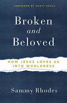 portada Broken and Beloved: How Jesus Loves us Into Wholeness (en Inglés)