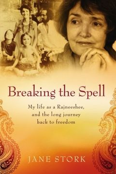 portada Breaking the Spell: My Life as a Rajneeshee and the Long Journey Back to Freedom (in English)