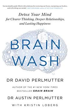 portada Brain Wash: Detox Your Mind for Clearer Thinking, Deeper Relationships and Lasting Happiness 