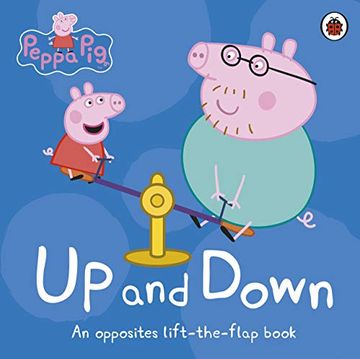 portada Peppa Pig: Up and Down: An Opposites Lift-The-Flap Book 