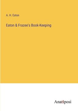 portada Eaton & Frazee's Book-Keeping (en Inglés)