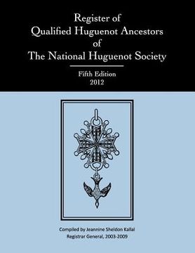 portada register of qualified huguenot ancestors of the national huguenot society, fifth edition 2012 (en Inglés)