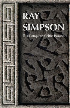 portada Ray Simpson: His Complete Celtic Prayers (Prayers For) (en Inglés)