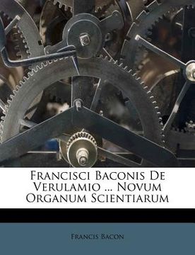 portada francisci baconis de verulamio ... novum organum scientiarum (en Inglés)
