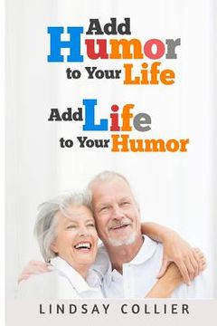 portada Add Humor To Your Life; Add Life To Your Humor (in English)