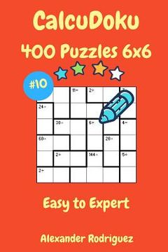 portada CalcuDoku Puzzles - 400 Easy to Expert 6x6 vol. 10 (en Inglés)