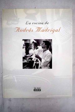 portada La cocina de Andrés Madrigal: una historia particular de la gastronomía española : (o lo que ocurrió entre el garum y la espuma de humo)