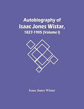 portada Autobiography Of Isaac Jones Wistar, 1827-1905 (Volume I) 