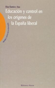 portada Educación y control en los orígenes de la España liberal (in Spanish)