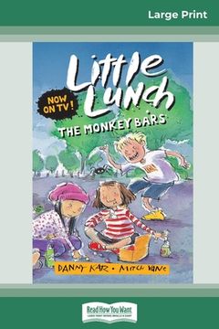 portada The Monkey Bars: Little Lunch Series (16pt Large Print Edition) (in English)