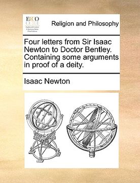 portada four letters from sir isaac newton to doctor bentley. containing some arguments in proof of a deity.