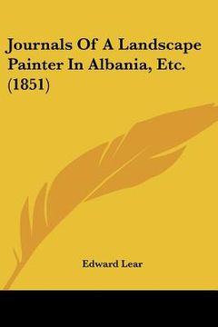 portada journals of a landscape painter in albania, etc. (1851) (en Inglés)