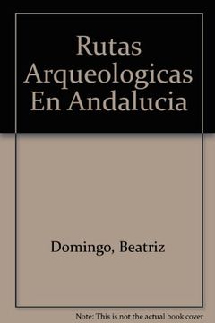 portada Rutas Arqueologicas en Andalucia (in Spanish)