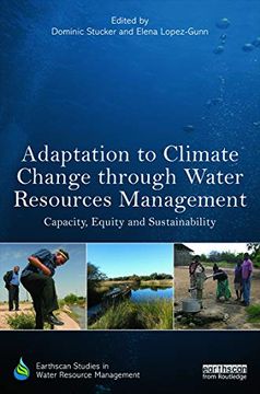 portada Adaptation to Climate Change Through Water Resources Management: Capacity, Equity and Sustainability (Earthscan Studies in Water Resource Management) (in English)