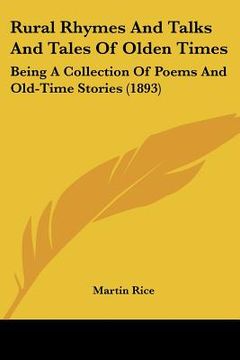 portada rural rhymes and talks and tales of olden times: being a collection of poems and old-time stories (1893)