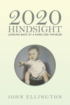 portada 2020 Hindsight: Looking Back at a Road Less Traveled (en Inglés)