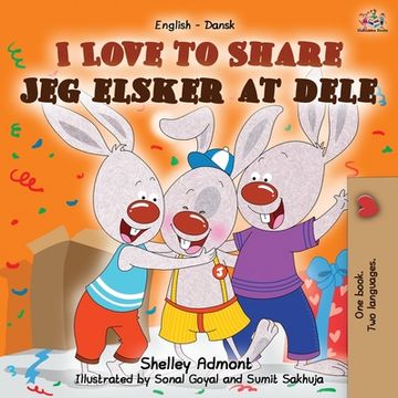 portada I Love to Share Jeg elsker at dele: English Danish Bilingual Book (en Danés)