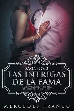 portada Las Intrigas de la Fama: Una novela romántica llena de emociones y erotismo