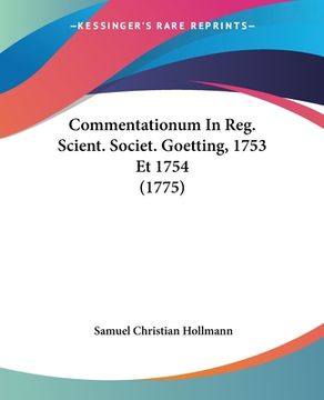 portada Commentationum In Reg. Scient. Societ. Goetting, 1753 Et 1754 (1775) (en Latin)