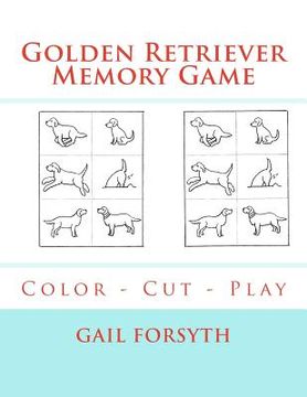 portada Golden Retriever Memory Game: Color - Cut - Play (en Inglés)