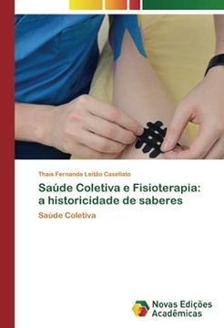 portada Saúde Coletiva e Fisioterapia: A Historicidade de Saberes: Saúde Coletiva (in Portuguese)