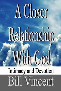 portada A Closer Relationship With God: Intimacy and Devotion (in English)