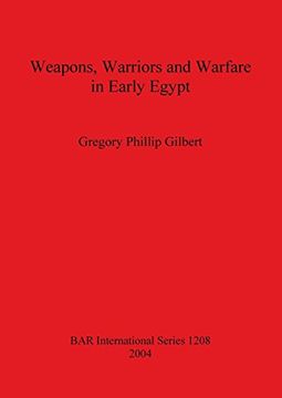 portada Weapons, Warriors and Warfare in Early Egypt (Bar International Series) (en Inglés)